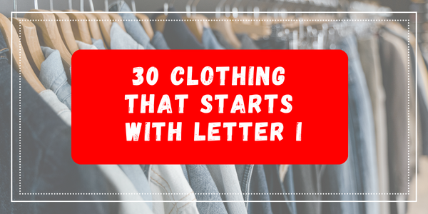 Clothing That Starts With The Letter I