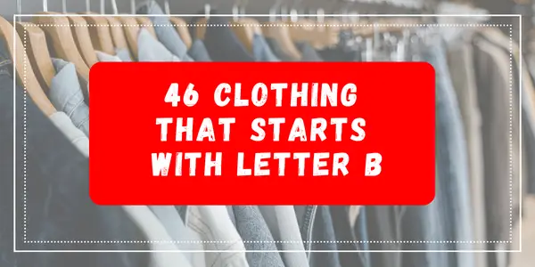 Clothing That Starts With The Letter B