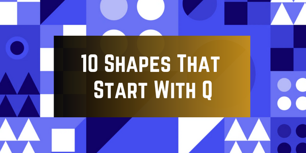 Shapes That Start With The Letter Q