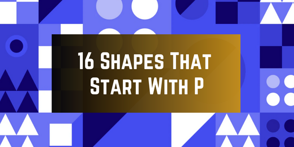 Shapes That Start With The Letter P