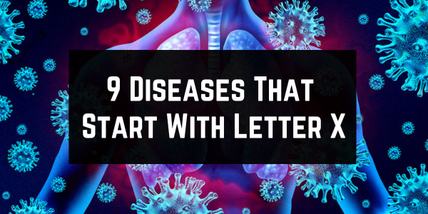 Diseases That Start With The Letter X