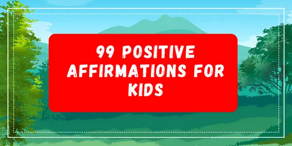 Positive Affirmations For Kids