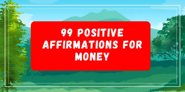 99 Positive Affirmations for Money