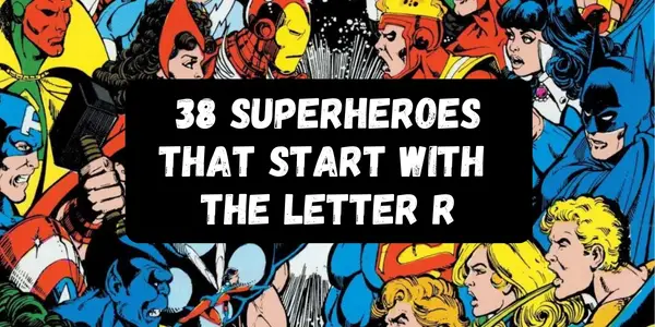 Superheroes That Start With The Letter R